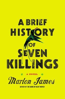 A Brief History of Seven Killings by Marlon James